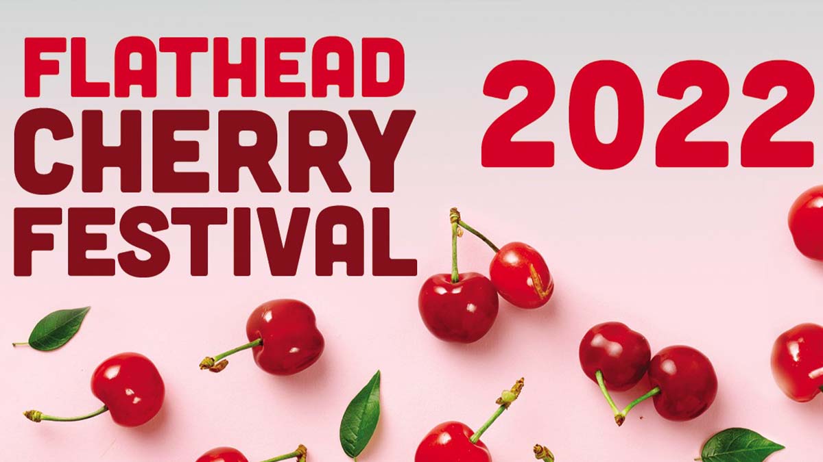 22nd Annual Flathead Cherry Festival 406.Buzz Events & News